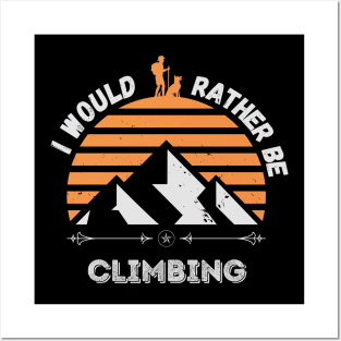 I'd rather be Climbing. Posters and Art